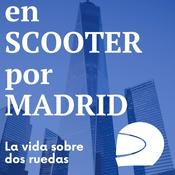 Podcast En Scooter Por Madrid