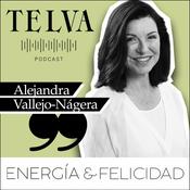 Podcast Energía y Felicidad, con Alejandra Vallejo-Nágera