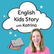 Podcast English Kids Story with Katrina