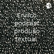 Podcast Enrico podcast produção textual