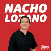 Podcast Noticiero de Nacho Lozano en Radio Chilango