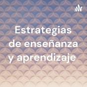 Podcast Estrategias de enseñanza y aprendizaje