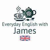 Podcast Everyday English with James (Advanced Native English Listening Practice)