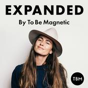 Podcast EXPANDED Podcast by To Be Magnetic™