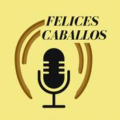 Podcast Felices Caballos