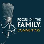 Podcast Focus on the Family Commentary