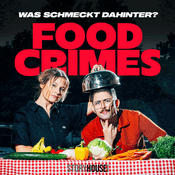 Podcast Food Crimes - Was schmeckt dahinter?