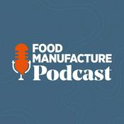 Podcast Food Manufacture Podcast