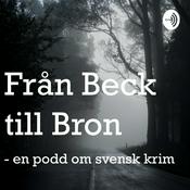 Podcast Från Beck till Bron - en podd om svensk krim