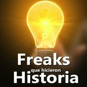 Podcast Freaks que hicieron Historia