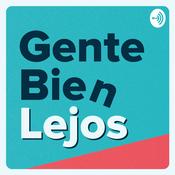 Podcast Gente Bien Lejos