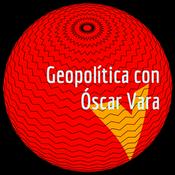 Podcast Geopolítica con Óscar Vara