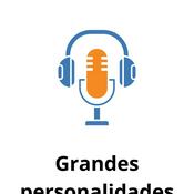 Podcast Grandes Personalidades Por(Coral Bravo)