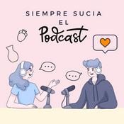 Podcast Siempre Sucia