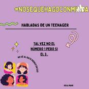 Podcast Habladas de un teenager