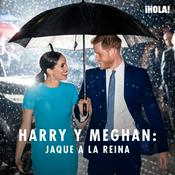 Podcast Harry y Meghan: jaque a la Reina