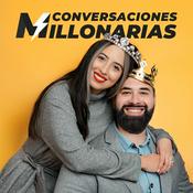 Podcast Conversaciones Millonarias