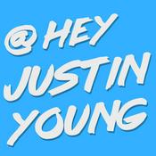 Podcast Hey Justin Young