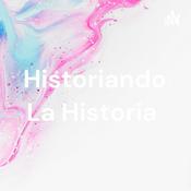 Podcast Historiando La Historia