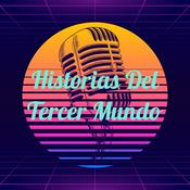 Podcast Historias Del Tercer Mundo