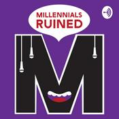 Podcast How Millennials Ruined