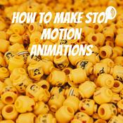 Podcast How to Make Stop Motion Animations