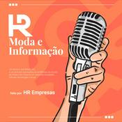 Podcast HR - MODA E INFORMAÇÃO