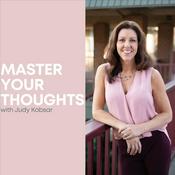 Podcast Master Your Thoughts with Judy Kobsar