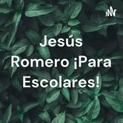 Podcast Jesús Romero ¡Para Escolares!