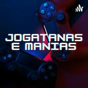 Podcast Jogatanas e Manias