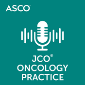 Podcast JCO Oncology Practice Podcast