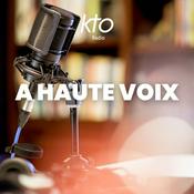 Podcast KTO Radio / A Haute Voix