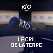 Podcast KTO Radio / Le Cri de la Terre