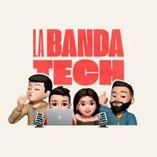 Podcast La Banda Tech