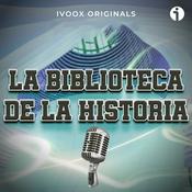 Podcast LA BIBLIOTECA DE LA HISTORIA