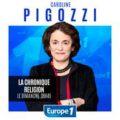 Podcast La chronique religion de Caroline Pigozzi