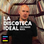 Podcast La Discoteca Ideal, con Fernando Mujica