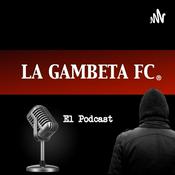 Podcast LA GAMBETA FC