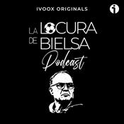 Podcast La Locura de Bielsa