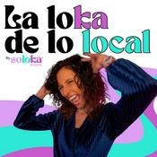 Podcast La Loka de lo Local