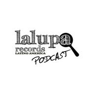 Podcast La Lupa Records LA's Podcast