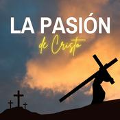 Podcast La Pasion de Cristo