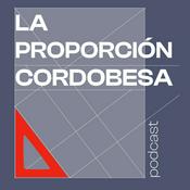 Podcast La proporción cordobesa