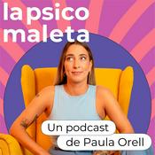 Podcast LA PSICOMALETA un podcast de Paula Orell