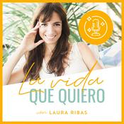 Podcast La Vida Que Quiero