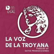 Podcast LA VOZ DE LA TROYANA