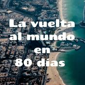 Podcast La vuelta al mundo en 80 días