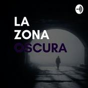 Podcast LA ZONA OSCURA