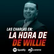 Podcast Las Charlas en La Hora de Willie