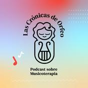 Podcast Las crónicas de Orfeo: Musicoterapia